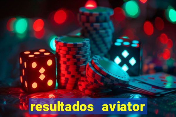 resultados aviator estrela bet